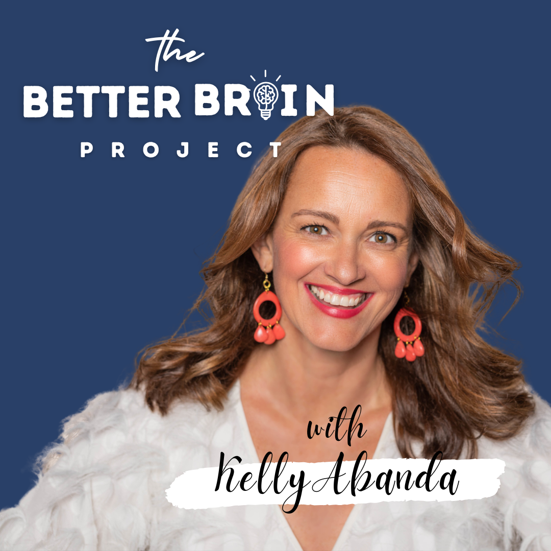 The Better Brain Project with Kelly Abanda